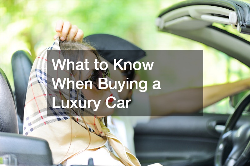 What to Know When Buying a Luxury Car