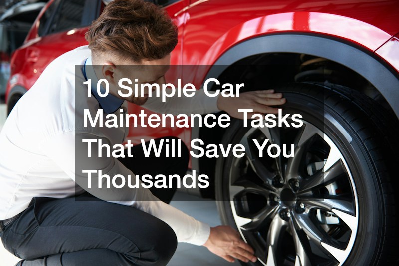 10 Simple Car Maintenance Tasks That Will Save You Thousands