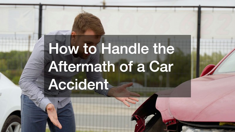 How to Handle the Aftermath of a Car Accident